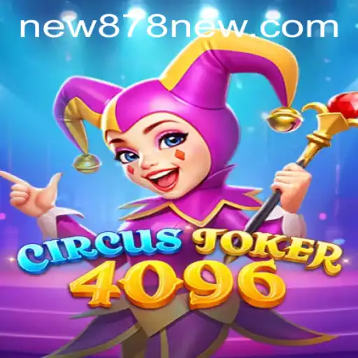 CircusJoker4096: A New Era in Gaming with New878 PH Login