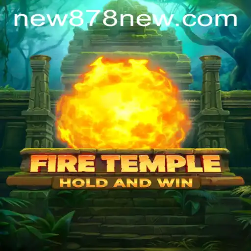 FireTemple: A New Era in Gaming With Innovative Mechanics and Exciting Events