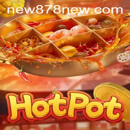Exploring the Thrills of Hotpot: A Comprehensive Guide to Gameplay